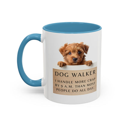 Dog Walker Coffee Mug – “I handle more crap before 9 a.m. than most people do all day.”