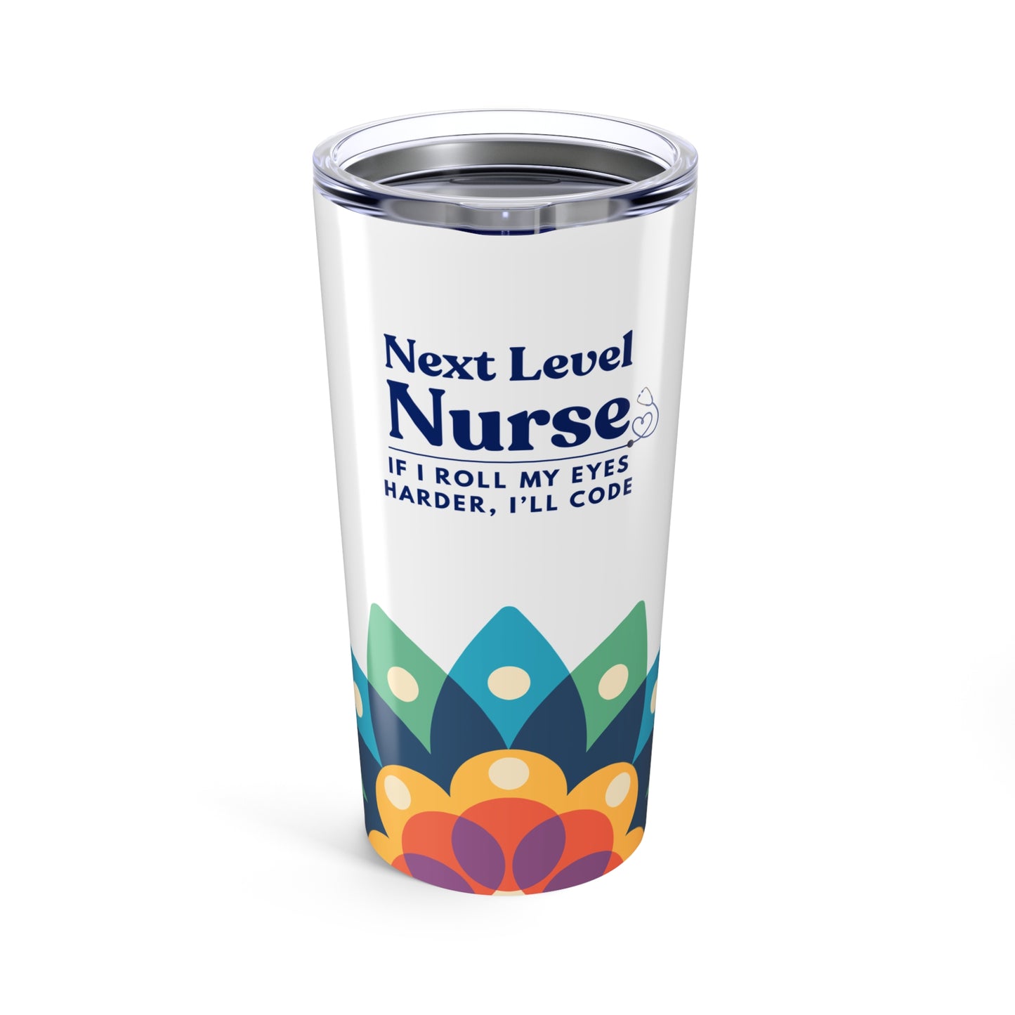 Nurse Tumbler 20 oz. – “If I Roll My Eyes Harder, I’ll Code.”