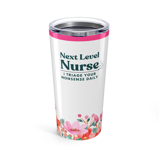 Nurse Tumbler 20 oz. – “I Triage Your Nonsense Daily.”