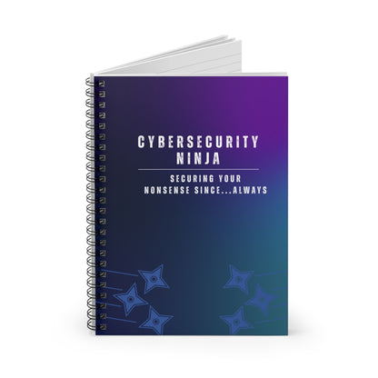 Cybersecurity Spiral Notebook - "Securing Your Nonsense Since… Always"