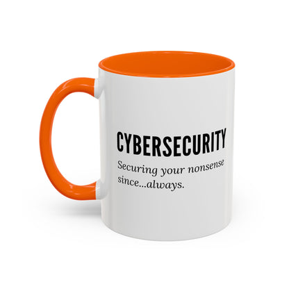Cybersecurity Coffee Mug - "Securing Your Nonsense Since… Always"