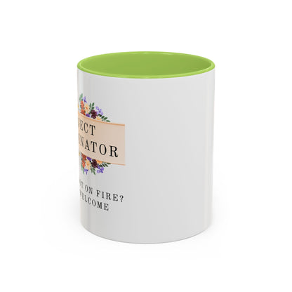 Project Coordinator Floral Coffee Mug – “Project not on fire? You’re welcome.”