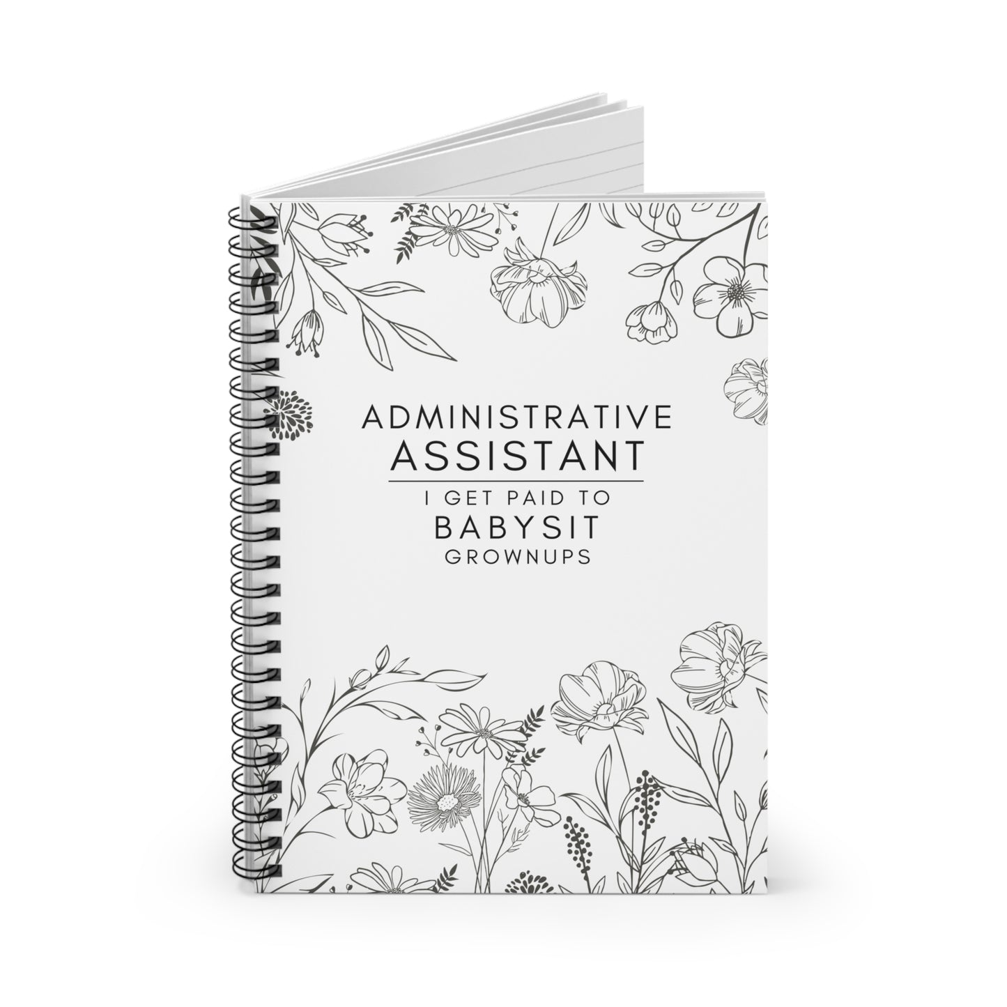 Carnet à spirale floral pour assistante administrative – « Je suis payée pour garder des adultes. »