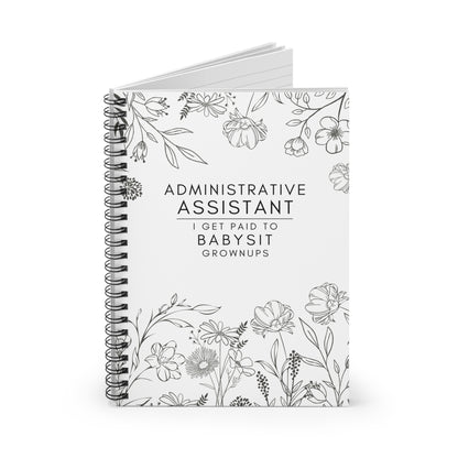 Carnet à spirale floral pour assistante administrative – « Je suis payée pour garder des adultes. »