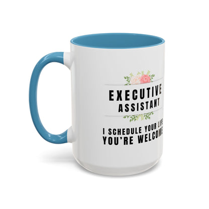 Executive Assistant Floral Coffee Mug - "I schedule your life. You're welcome.