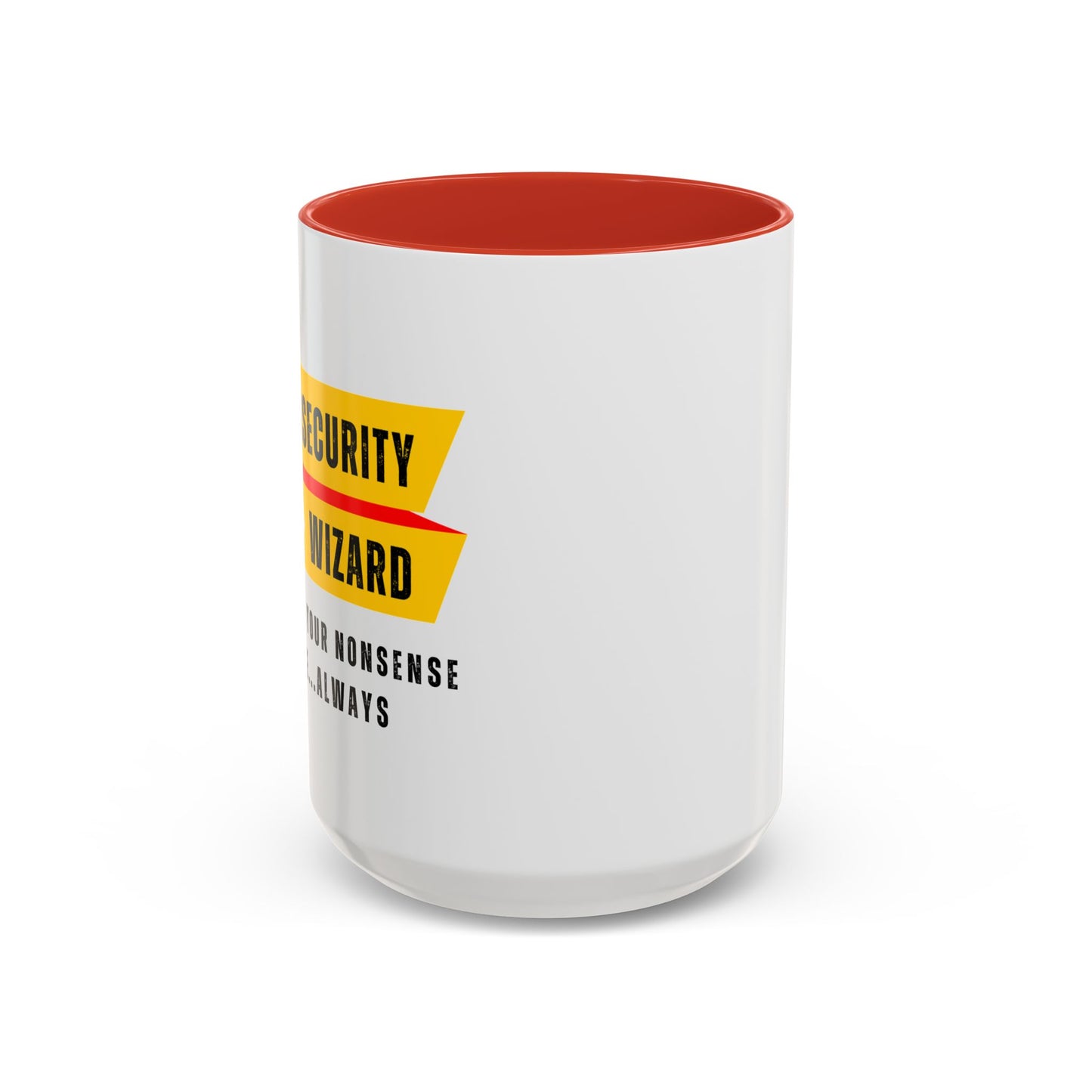 Cybersecurity Coffee Mug - "Securing Your Nonsense Since… Always"