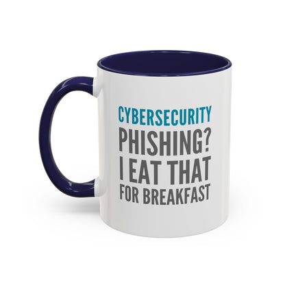 Cybersecurity Coffee Mug - "Phishing? I Eat That for Breakfast."