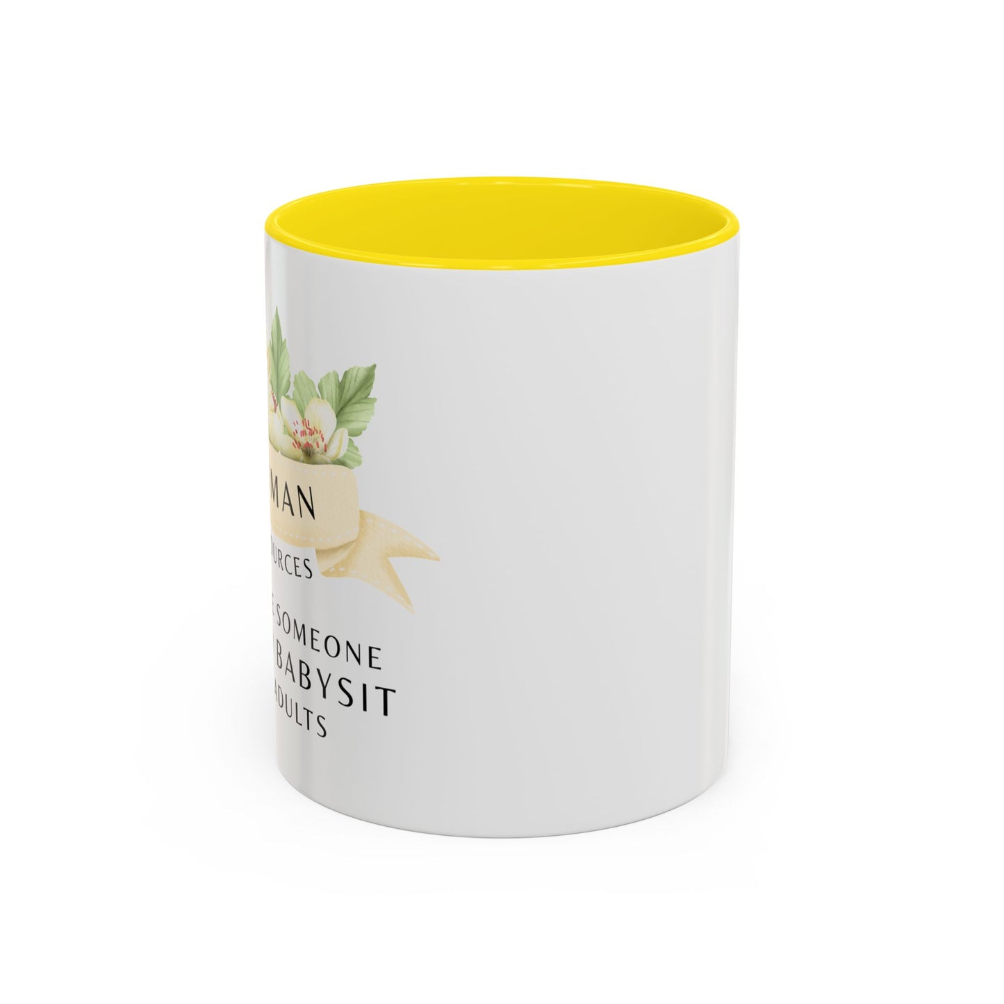 Human Resources Floral Coffee Mug: "Because Someone Has to Babysit the Adults"