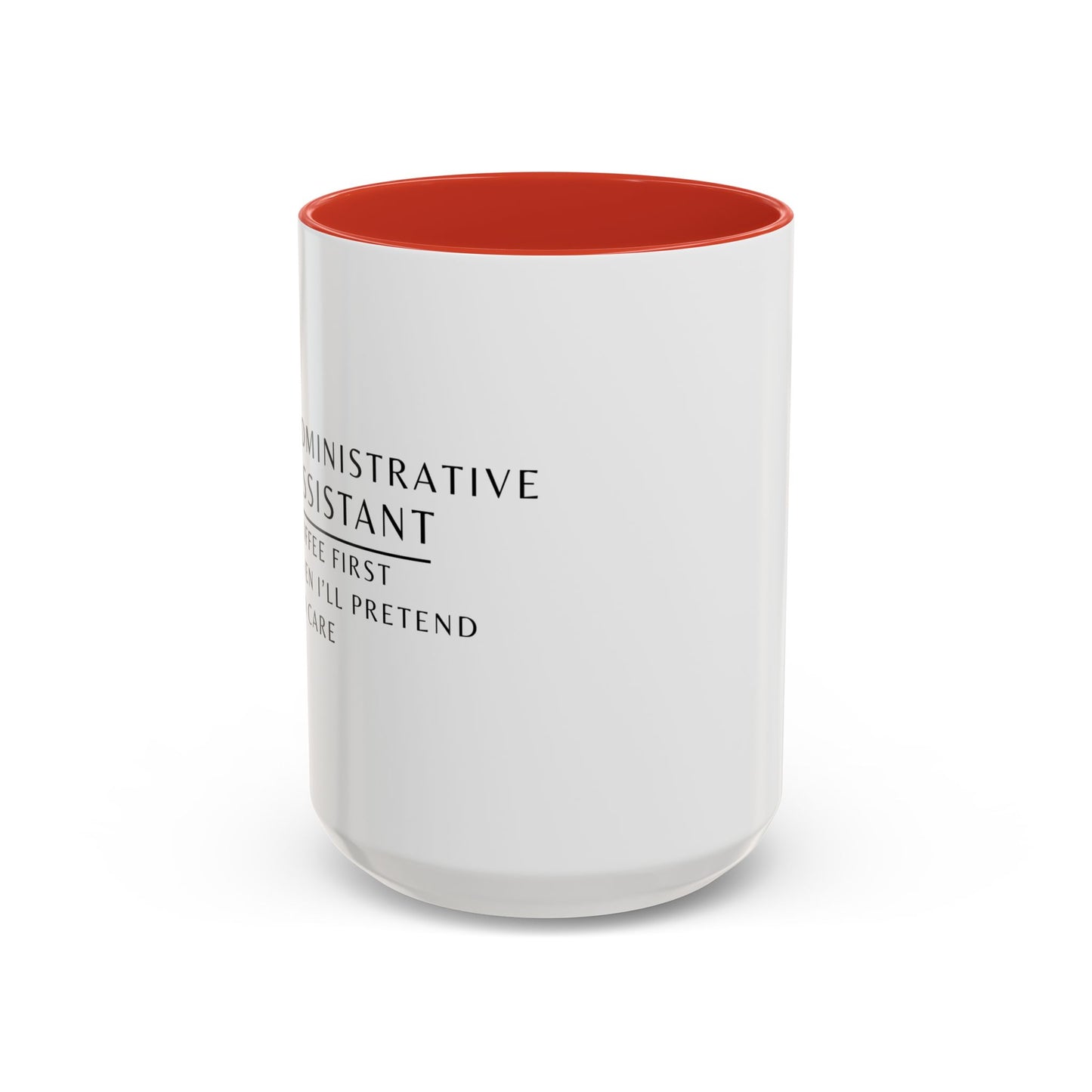 Administrative Assistant Floral Coffee Mug: "Coffee First, Then I’ll Pretend to Care"