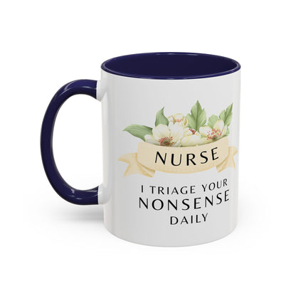 Nurse Floral Coffee Mug – "I Triage Your Nonsense Daily"