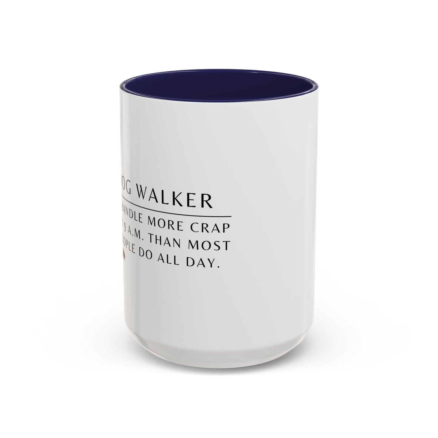 Dog Walker Doodle Coffee Mug – “I handle more crap before 9 a.m. than most people do all day.”