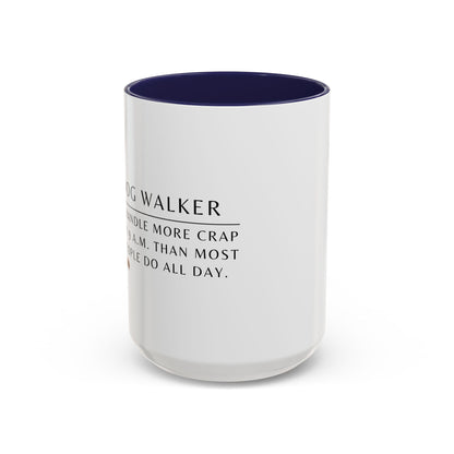 Dog Walker Doodle Coffee Mug – “I handle more crap before 9 a.m. than most people do all day.”