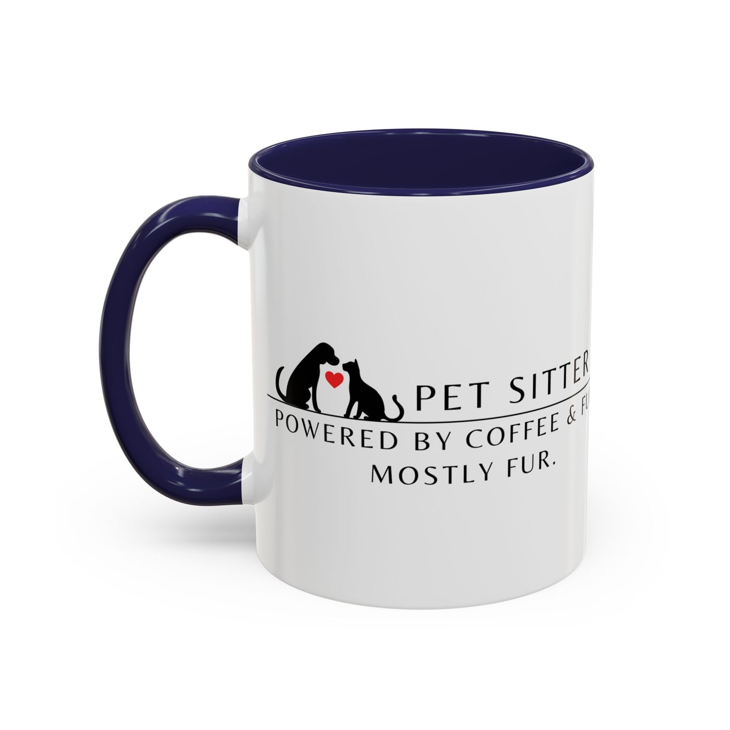 Pet Sitter Coffee Mug – “Powered by coffee and fur. Mostly fur.”