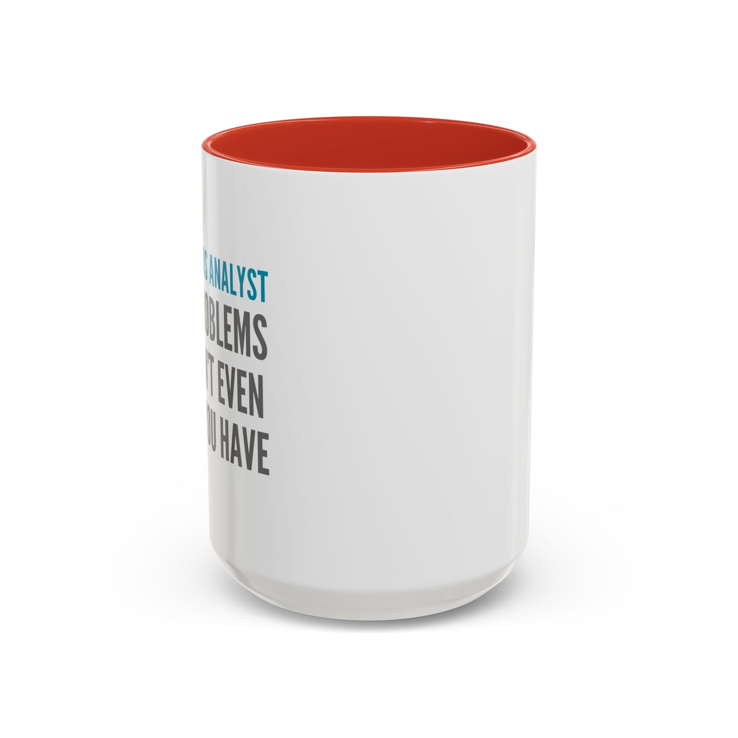 Operations Analyst Coffee Mug – “I Fix Problems You Don’t Even Know You Have”