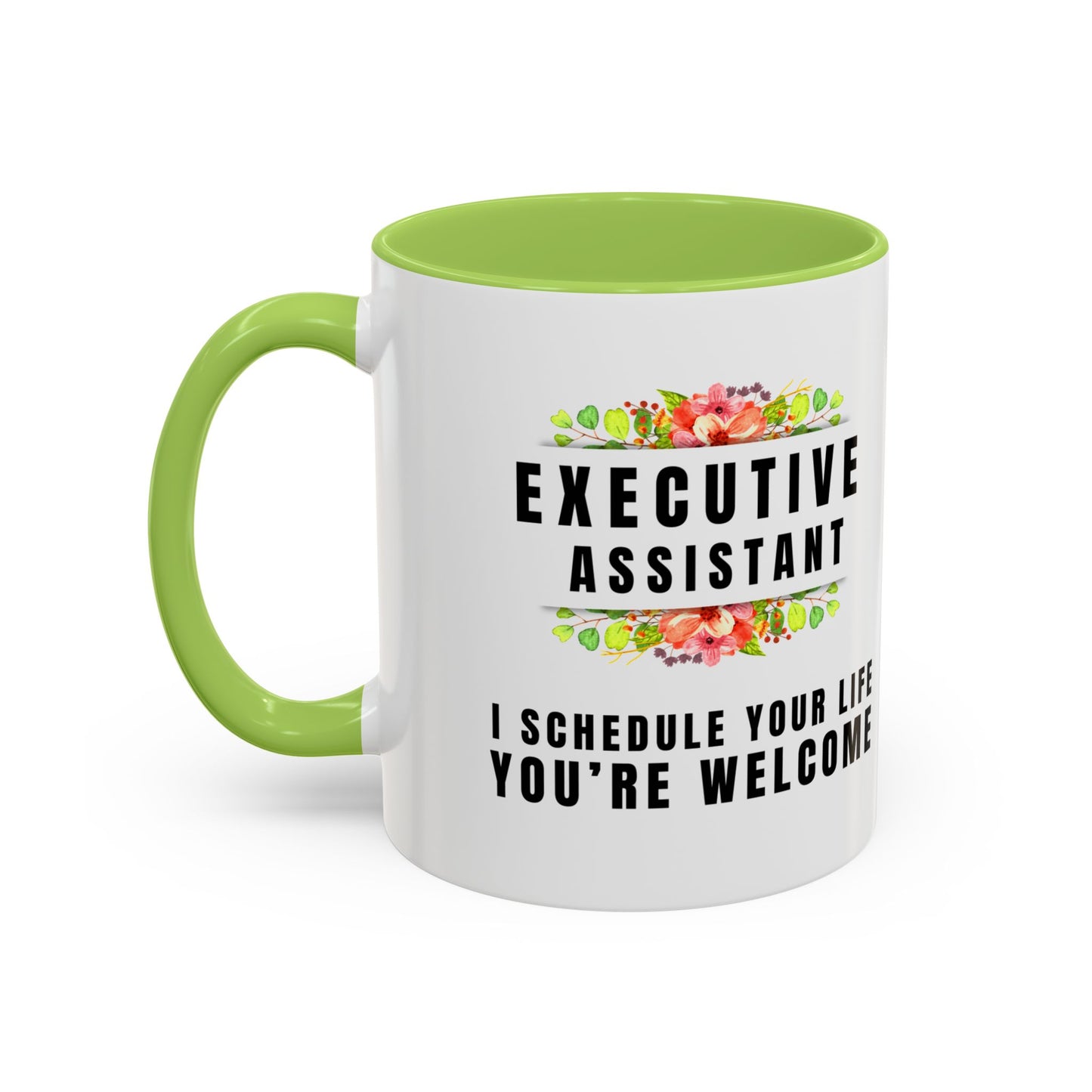 Executive Assistant Floral Coffee Mug - "I schedule your life. You're welcome."