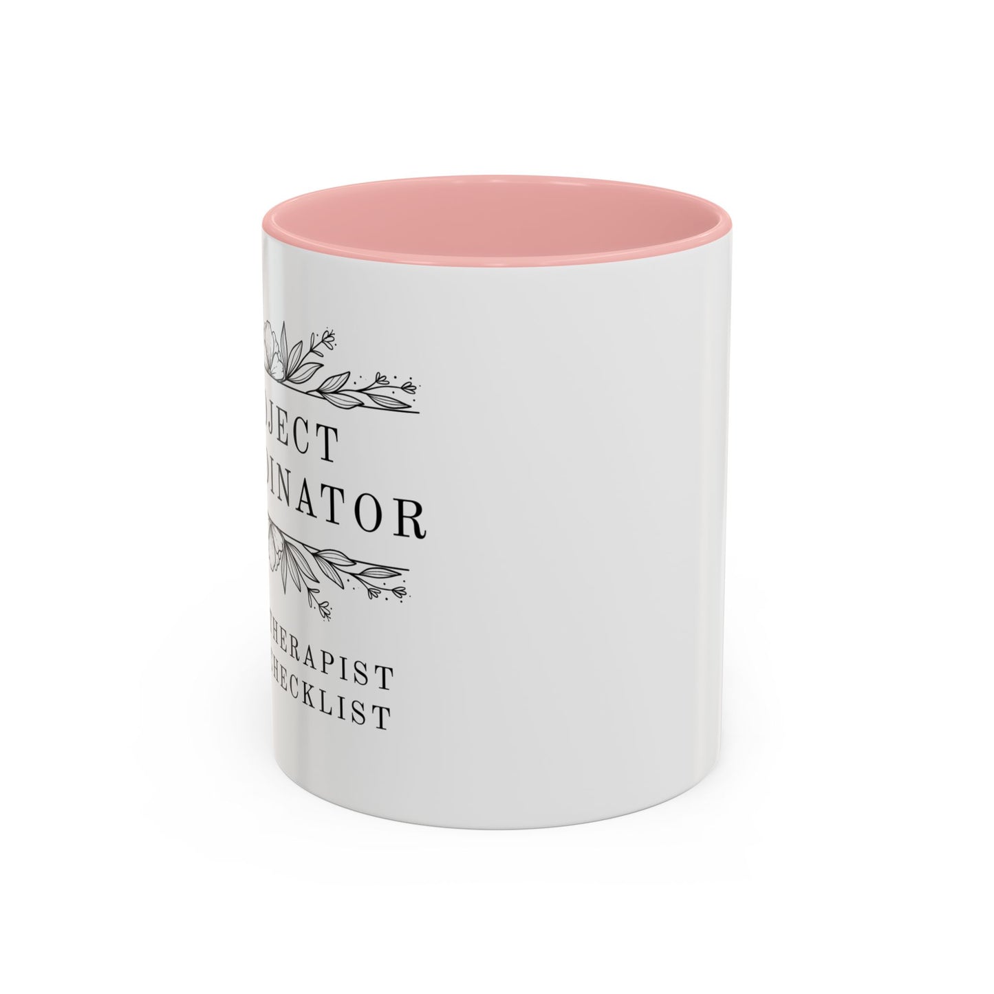 Project Coordinator Coffee Mug – “Unpaid therapist with a checklist.”