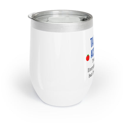 Wine Tumbler, “TA Mode: Everything Is on Fire, but I’m Still Smiling”