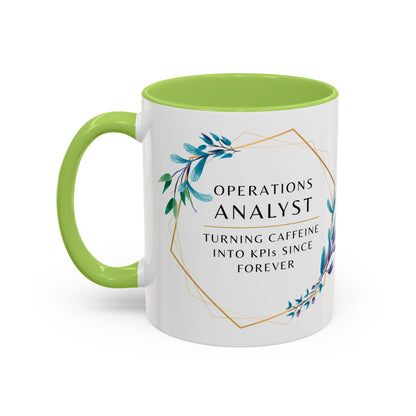 Operations Analyst Coffee Mug – “Turning Caffeine Into KPIs Since...Forever”