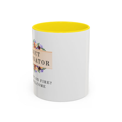 Project Coordinator Floral Coffee Mug – “Project not on fire? You’re welcome.”
