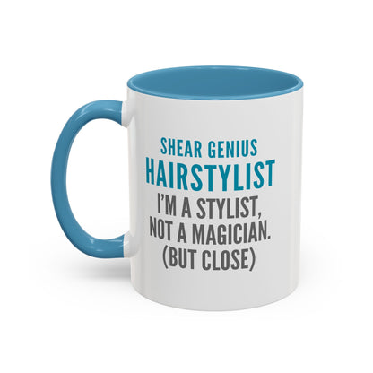 Hairstylist Coffee Mug – “I’m a Stylist, Not a Magician. (But Close.)”