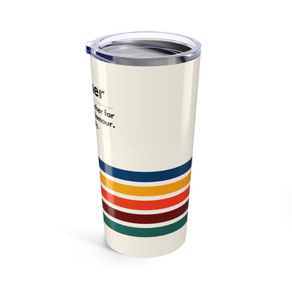 Teacher Tumbler 20 oz. – “I became a teacher for the money and glamour. Obviously.”