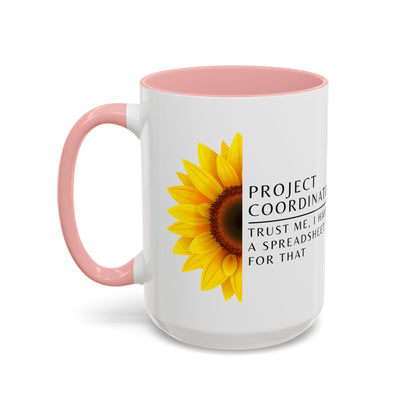 Project Coordinator Sunflower Coffee Mug – “Trust me, I have a spreadsheet for that.”