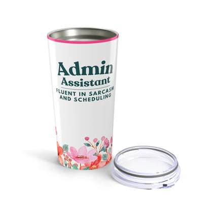 Admin Assistant Tumbler 20 oz. – “Fluent in Sarcasm and Scheduling”