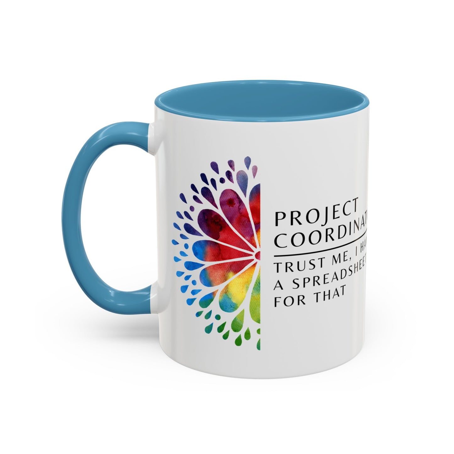 Project Coordinator Rainbow Mandala Coffee Mug – “Trust me, I have a spreadsheet for that.”