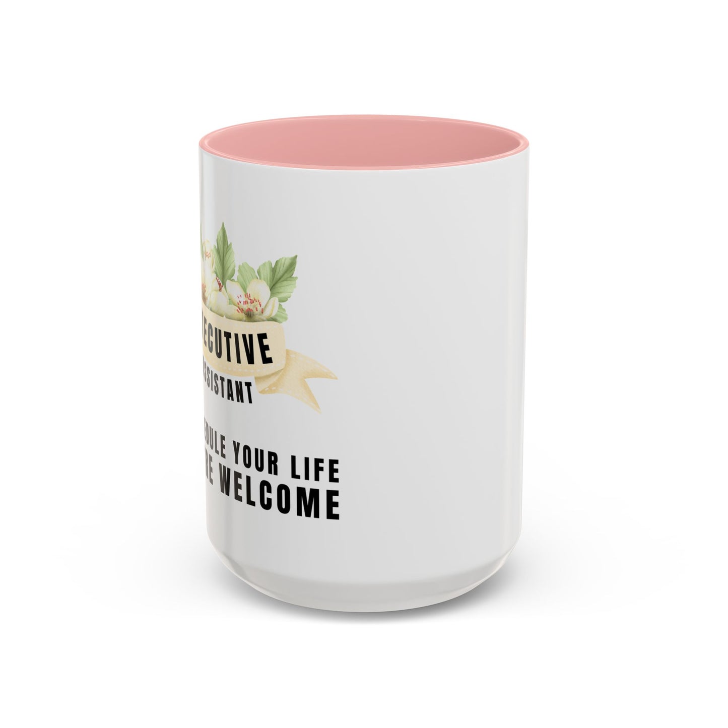 Executive Assistant Floral Coffee Mug - "I schedule your life. You're welcome."