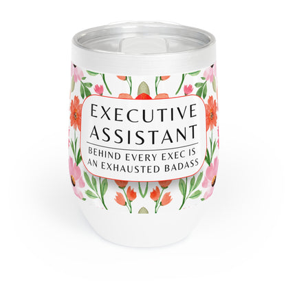 Executive Assistant Wine Tumbler – “Behind every exec is an exhausted badass.”