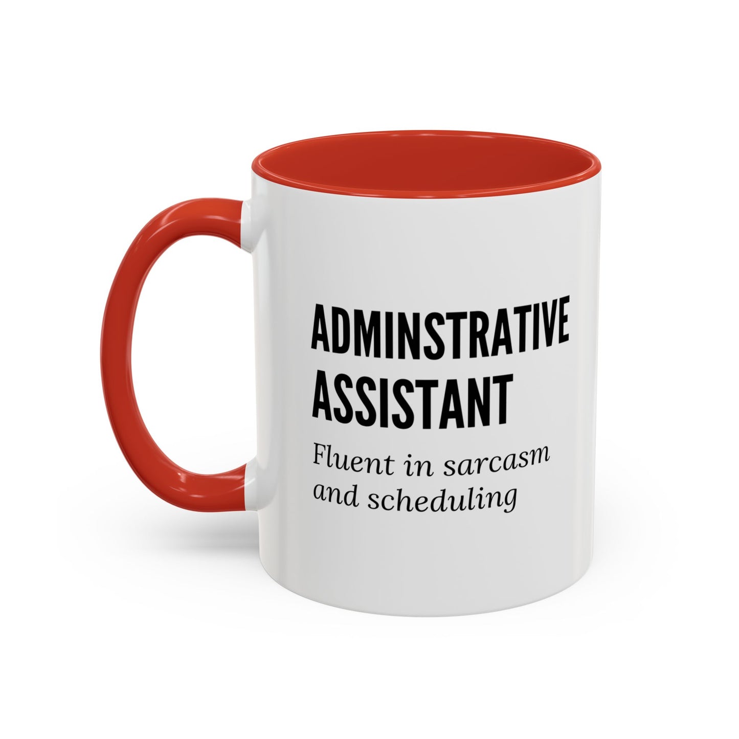 Administrative Assistant Coffee Mug: "Fluent in Sarcasm and Scheduling"