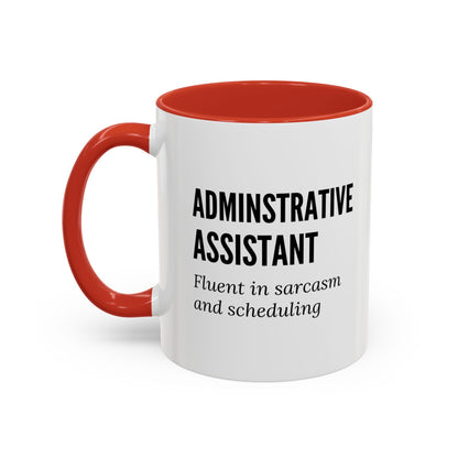 Administrative Assistant Coffee Mug: "Fluent in Sarcasm and Scheduling"