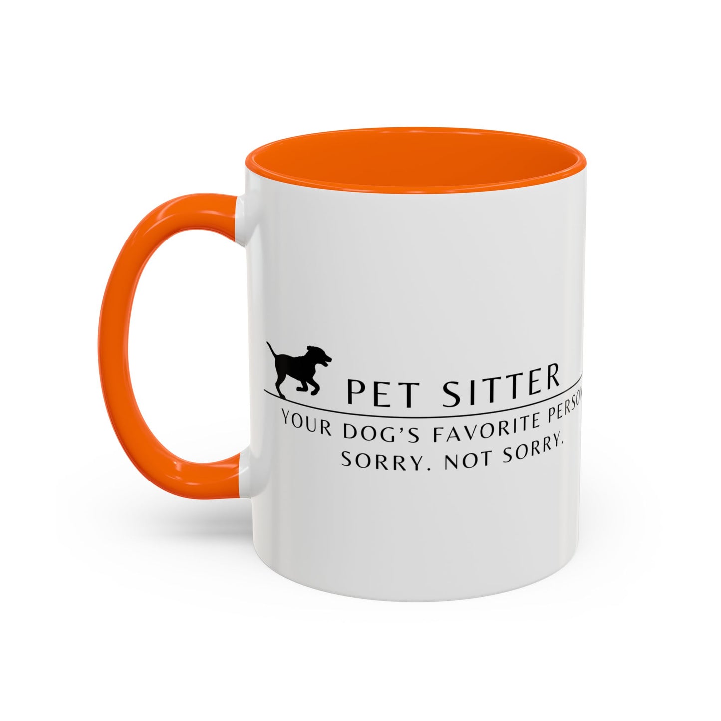 Pet Sitter Coffee Mug – “Your dog’s favorite person. Sorry. Not sorry.”