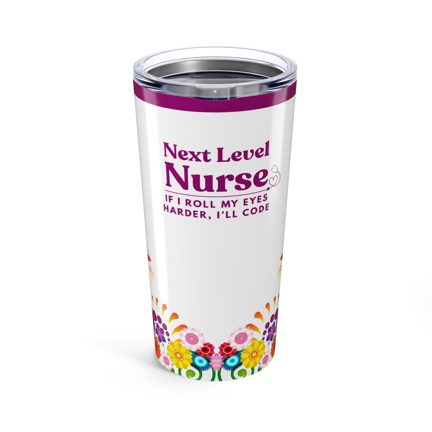 Nurse Tumbler 20 oz. – “If I Roll My Eyes Harder, I’ll Code.”