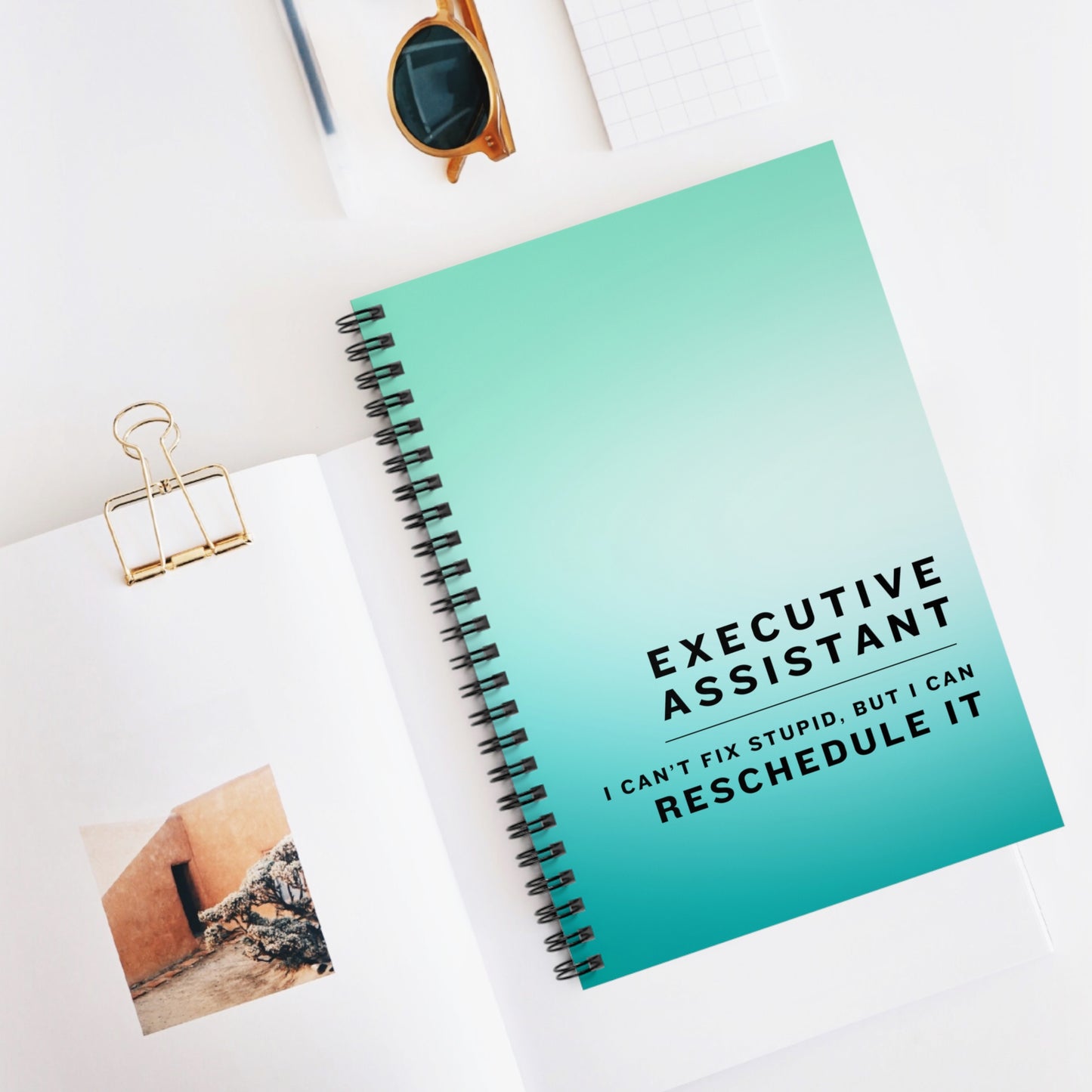 Executive Assistant Blue Spiral Notebook - "I can’t fix stupid, but I can reschedule it."