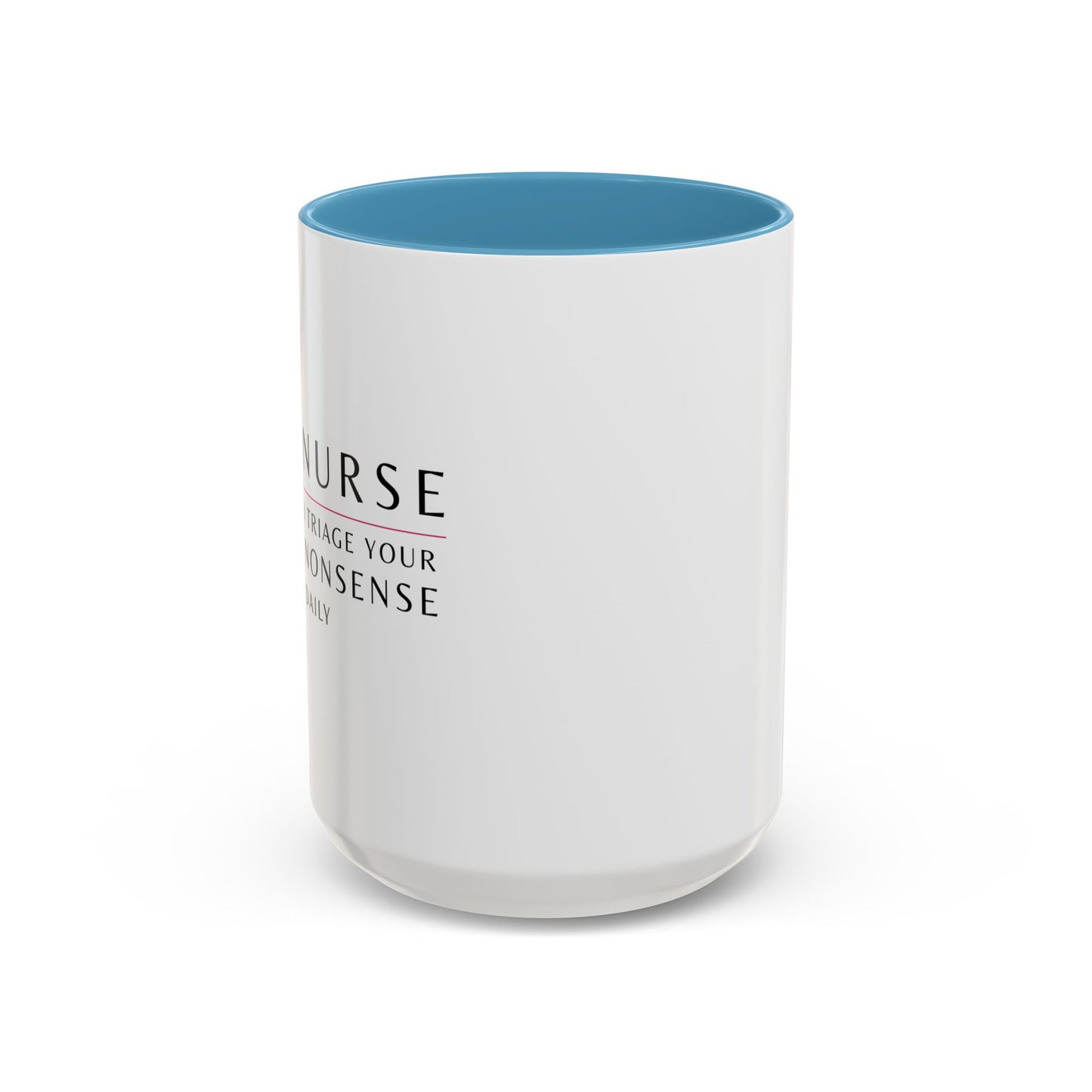 Nurse Sunflower Coffee Mug – "I Triage Your Nonsense Daily"