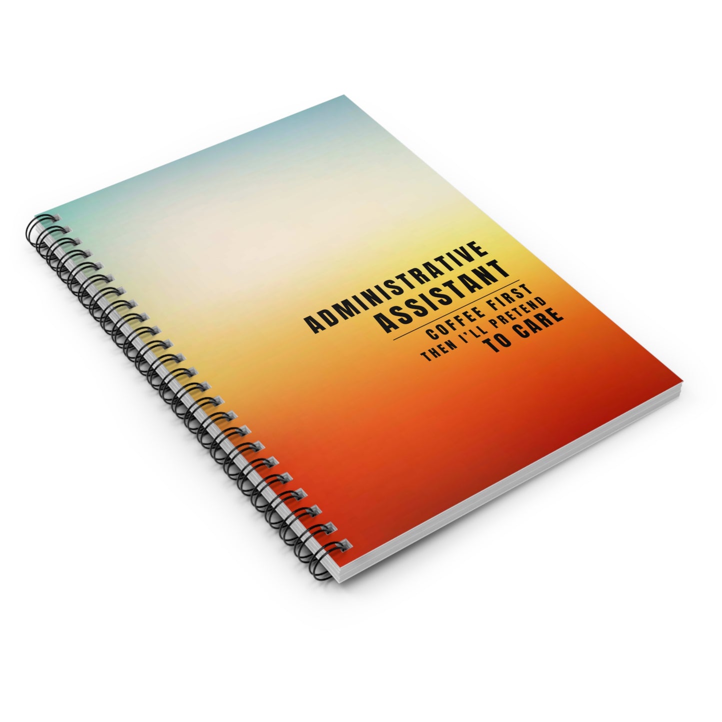 Administrative Assistant Gradient Spiral Notebook – “Coffee first, then I’ll pretend to care.”
