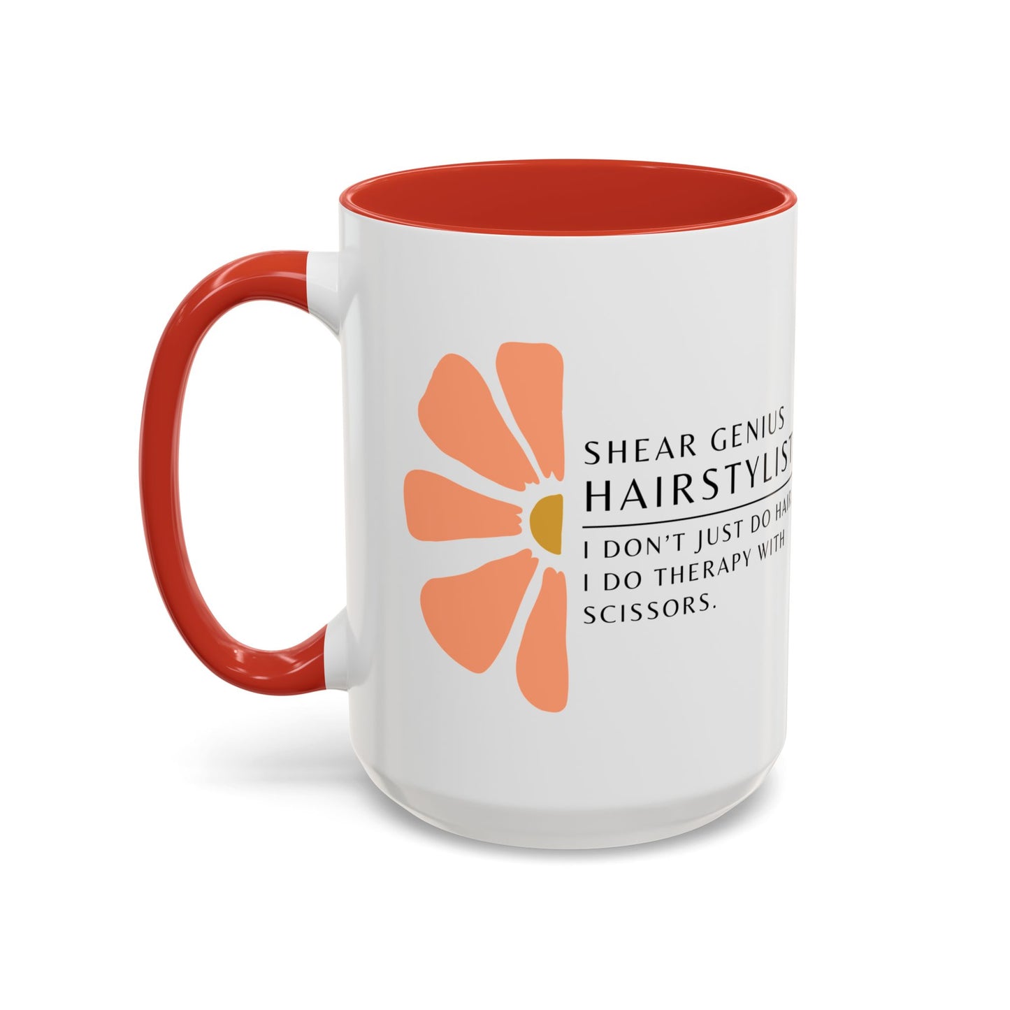 Hairstylist Coffee Mug – “I Don’t Just Do Hair, I Do Therapy with Scissors.”
