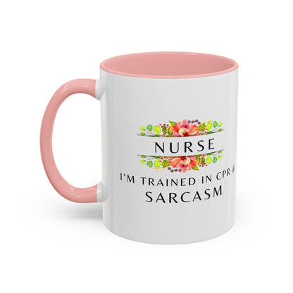 Nurse Floral Coffee Mug – "I’m Trained in CPR and Sarcasm"