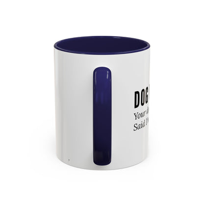 Dog Walker Coffee Mug – “Your dog called. Said I’m their favorite.”