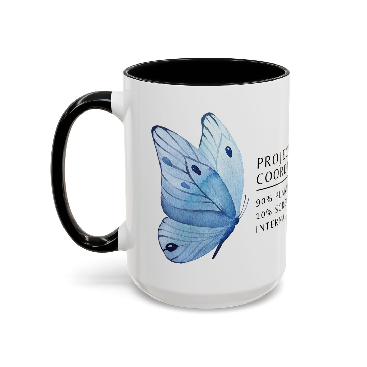 Project Coordinator Coffee Mug – “90% planning, 10% screaming internally.”