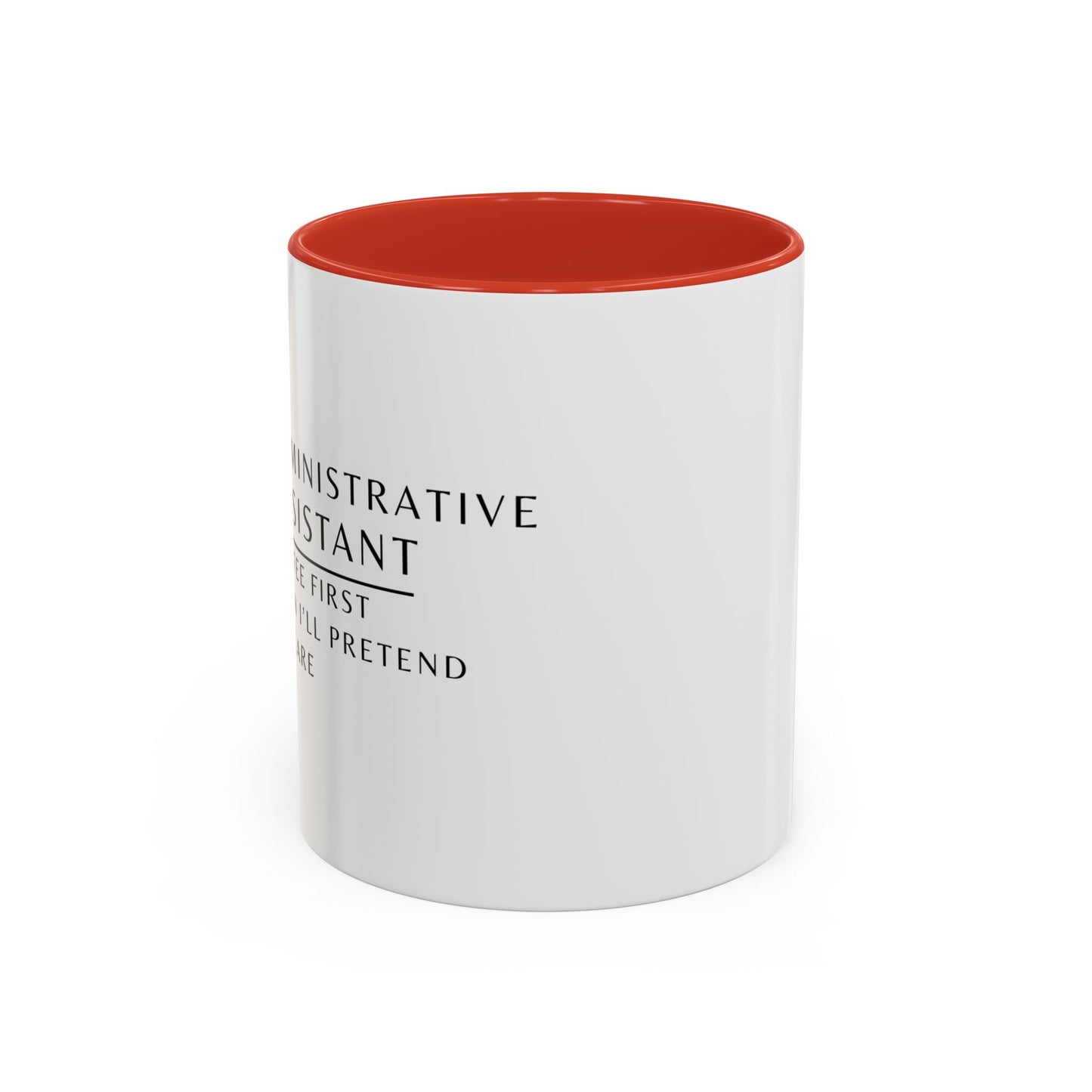 Administrative Assistant Floral Coffee Mug: "Coffee First, Then I’ll Pretend to Care"