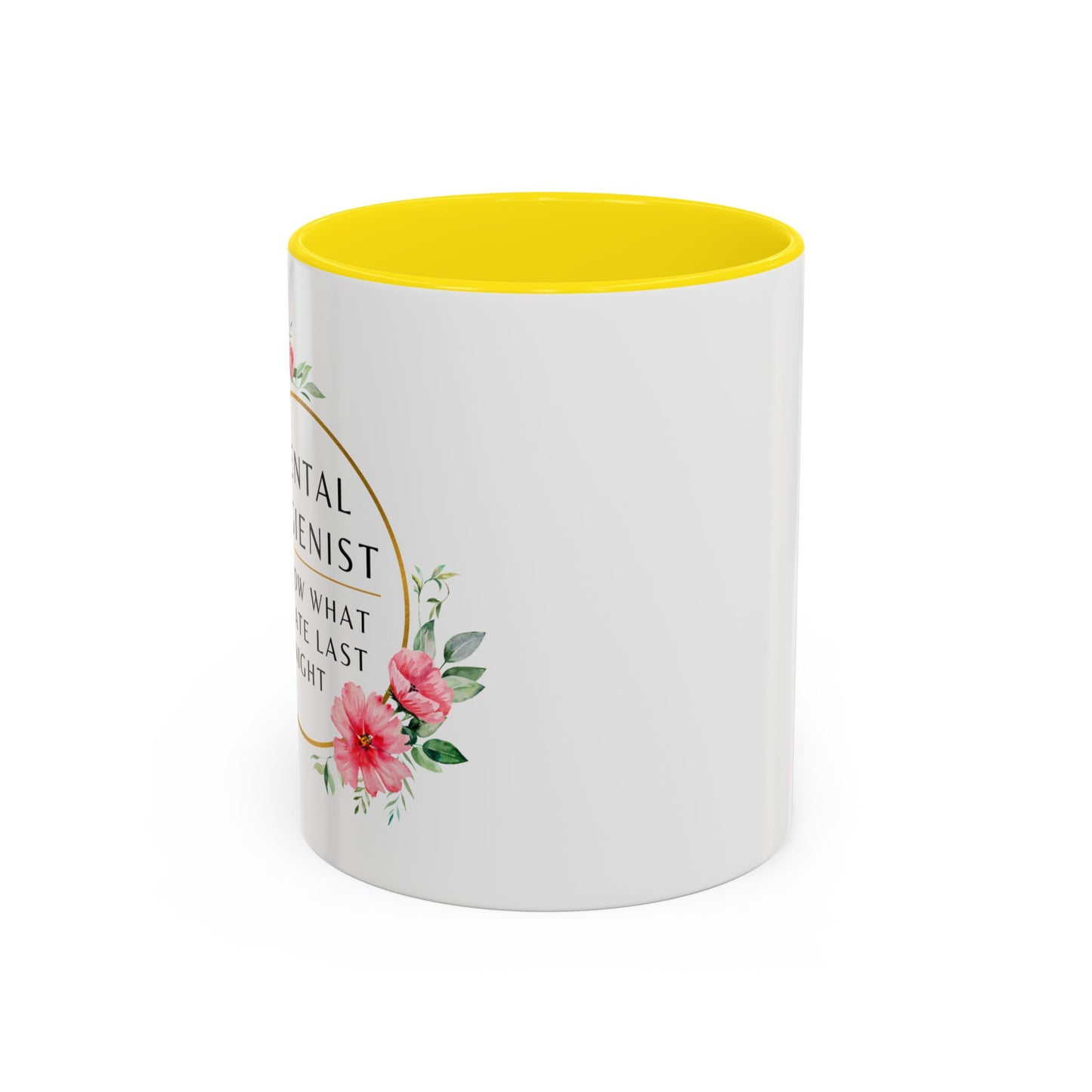Dental Hygienist Floral Coffee Mug – "I Know What You Ate Last Night"