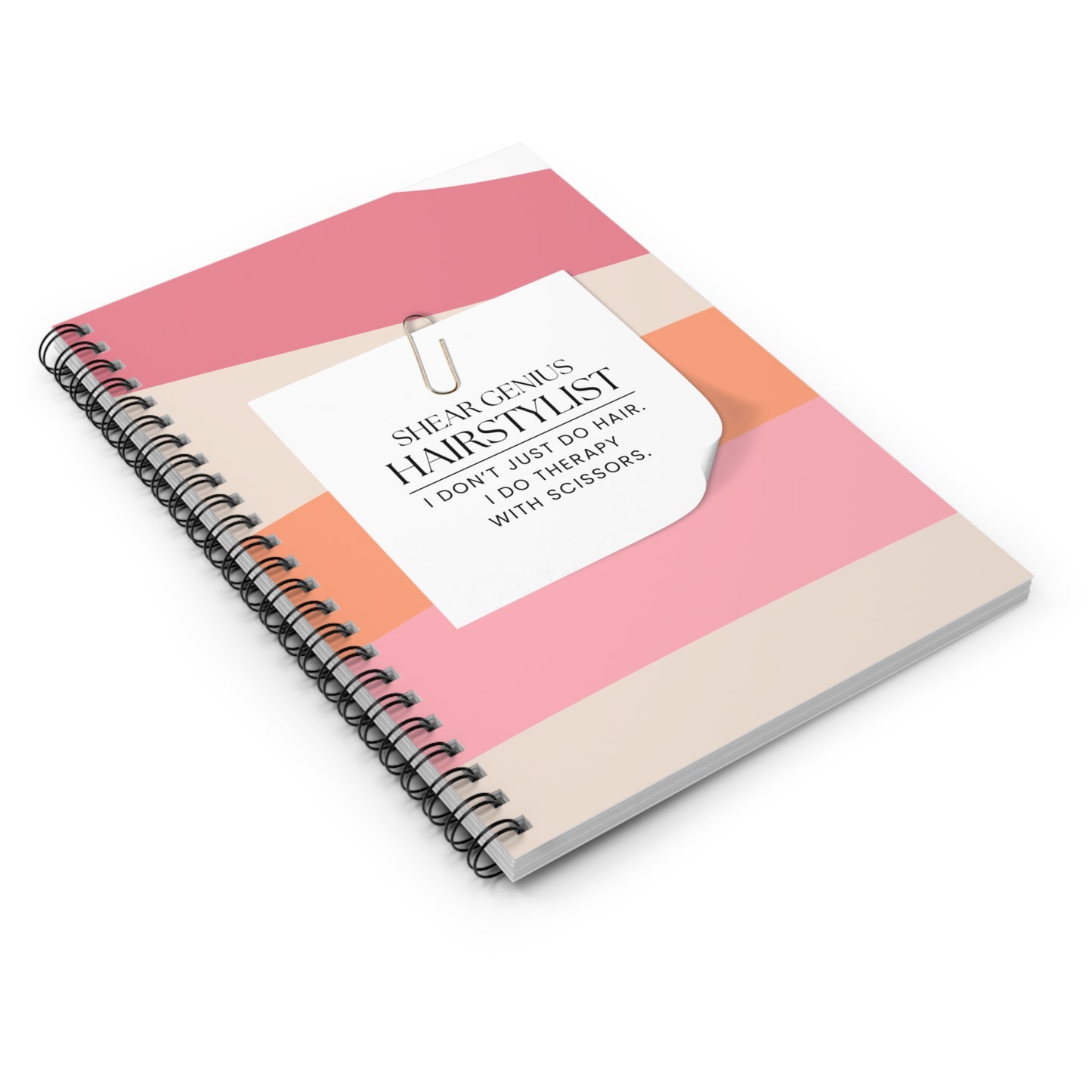 Hairstylist Spiral Notebook – “I Don’t Just Do Hair, I Do Therapy with Scissors.”