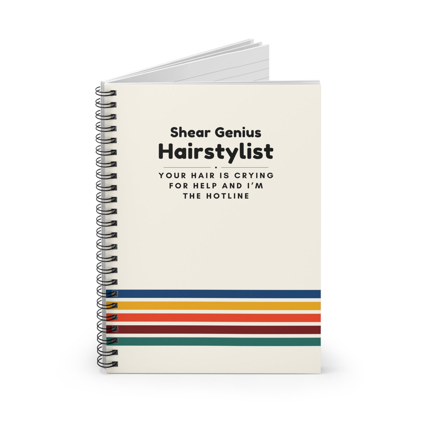 Hairstylist Spiral Notebook – “Your Hair Is Crying for Help and I’m the Hotline.”