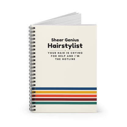 Hairstylist Spiral Notebook – “Your Hair Is Crying for Help and I’m the Hotline.”
