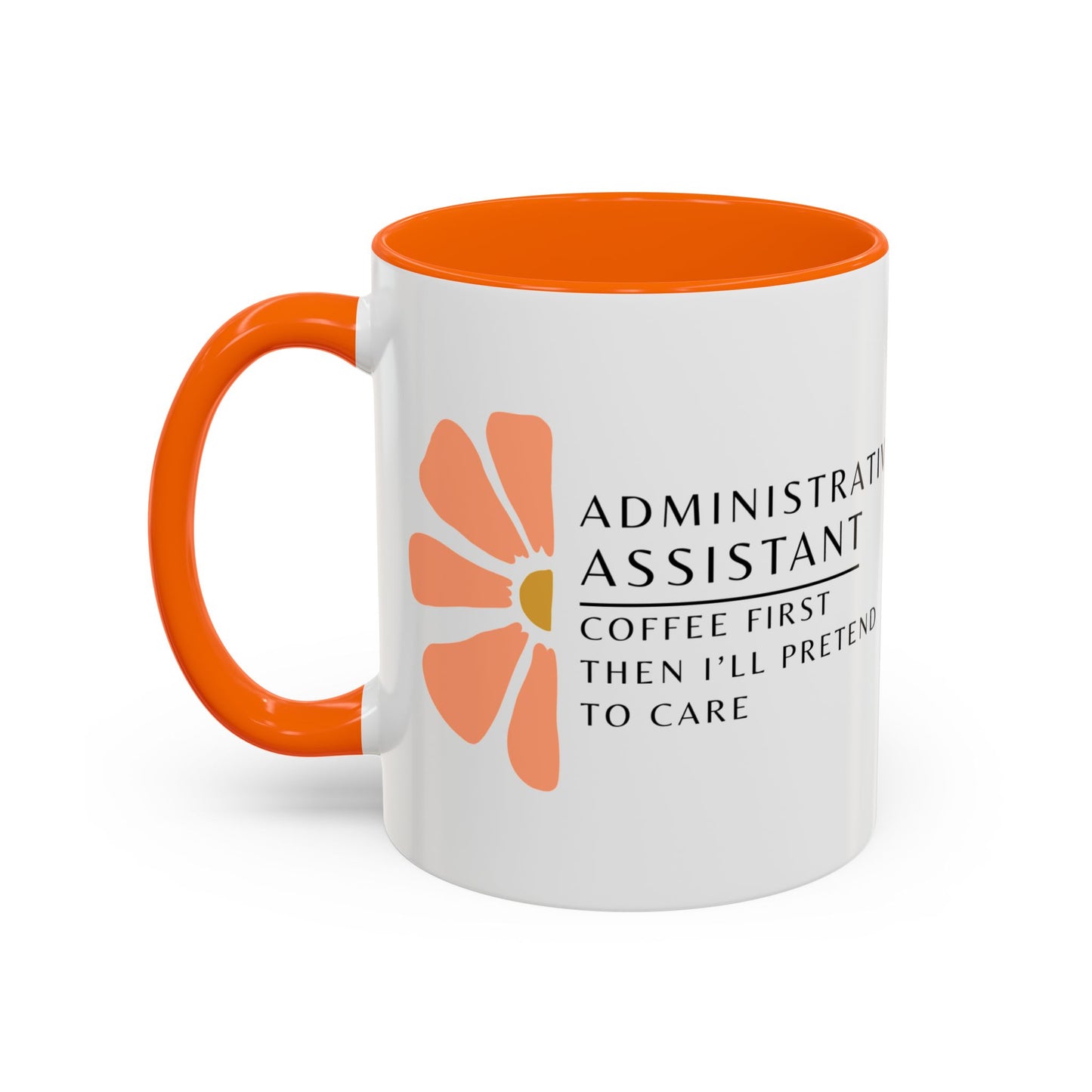 Administrative Assistant Floral Coffee Mug: "Coffee First, Then I’ll Pretend to Care"
