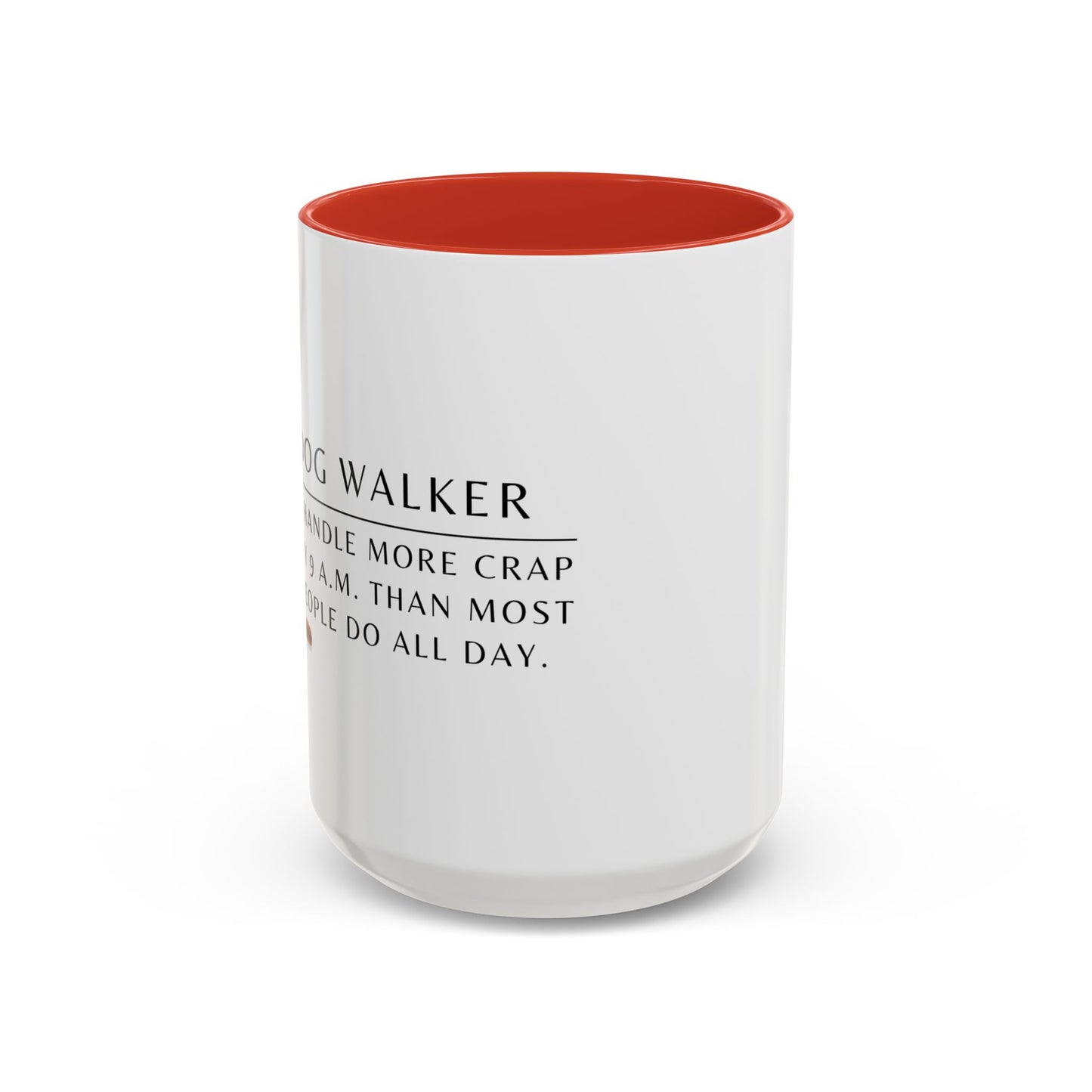 Dog Walker Doodle Coffee Mug – “I handle more crap before 9 a.m. than most people do all day.”