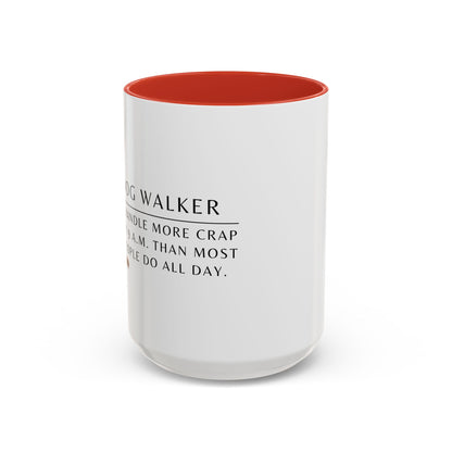 Dog Walker Doodle Coffee Mug – “I handle more crap before 9 a.m. than most people do all day.”