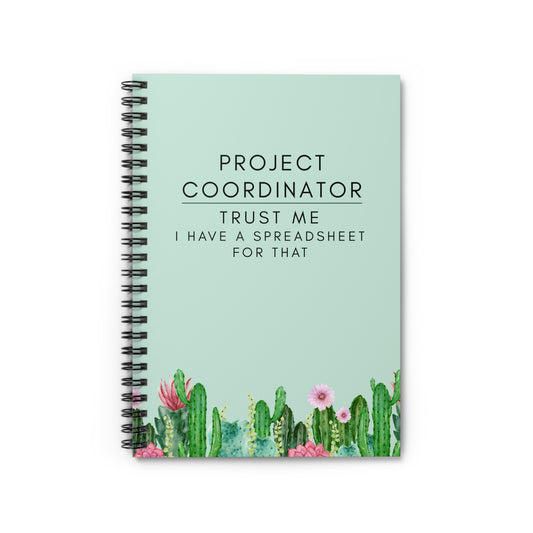 Project Coordinator Spiral Notebook – “Trust me, I have a spreadsheet for that.” Cactus-Themed